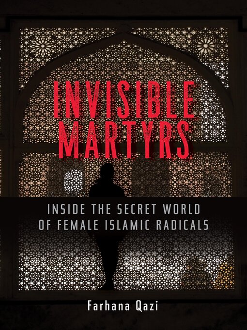 Title details for Invisible Martyrs by Farhana Qazi - Available